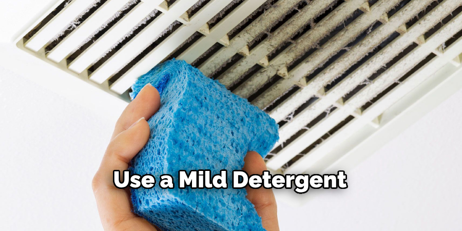 Use a Mild Detergent