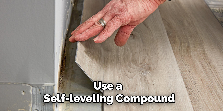 Use a Self-leveling Compound
