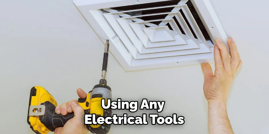 Using Any Electrical Tools
