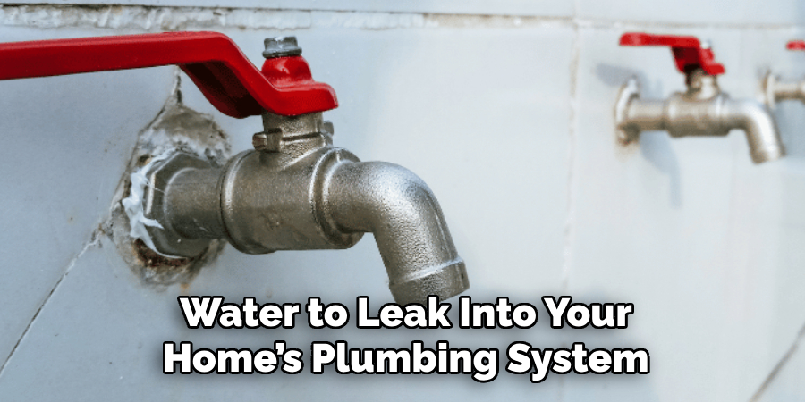 Water to Leak Into Your Home’s Plumbing System