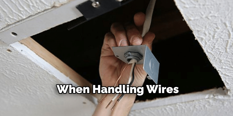 When Handling Wires