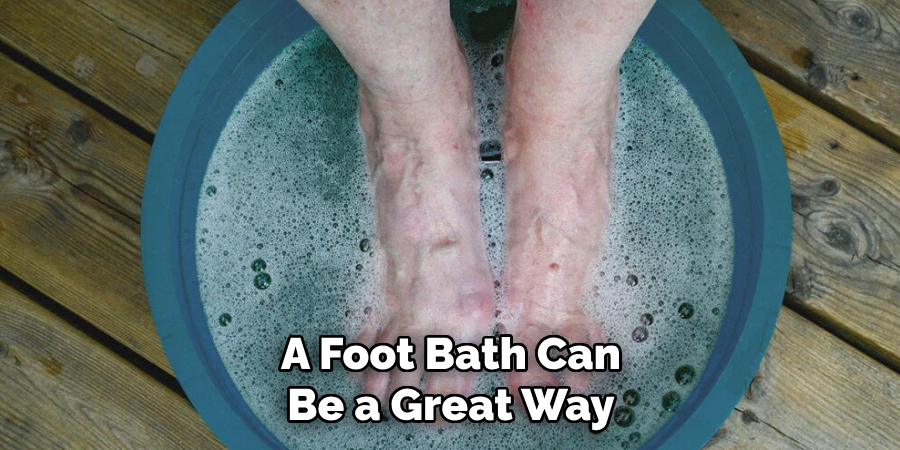 A Foot Bath Can Be a Great Way