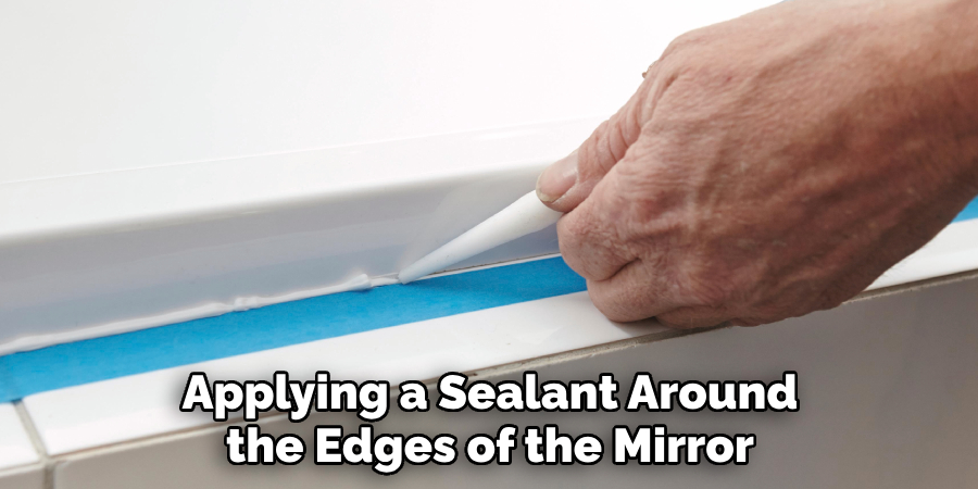 Applying a Sealant Around the Edges of the Mirror