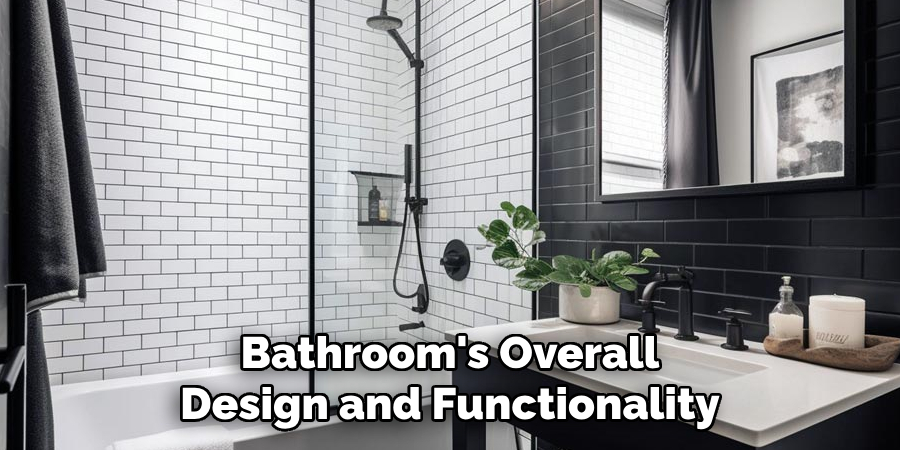 Bathroom's Overall Design and Functionality