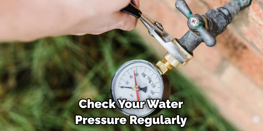 Check Your Water Pressure Regularly