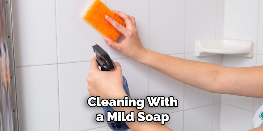 Cleaning With a Mild Soap