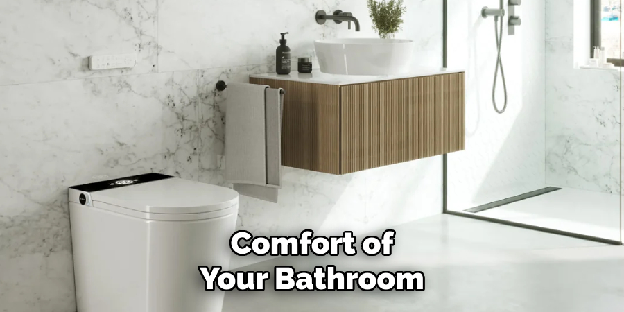 Comfort of Your Bathroom