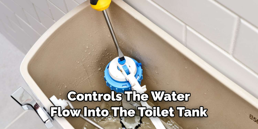 Controls the Water Flow Into the Toilet Tank