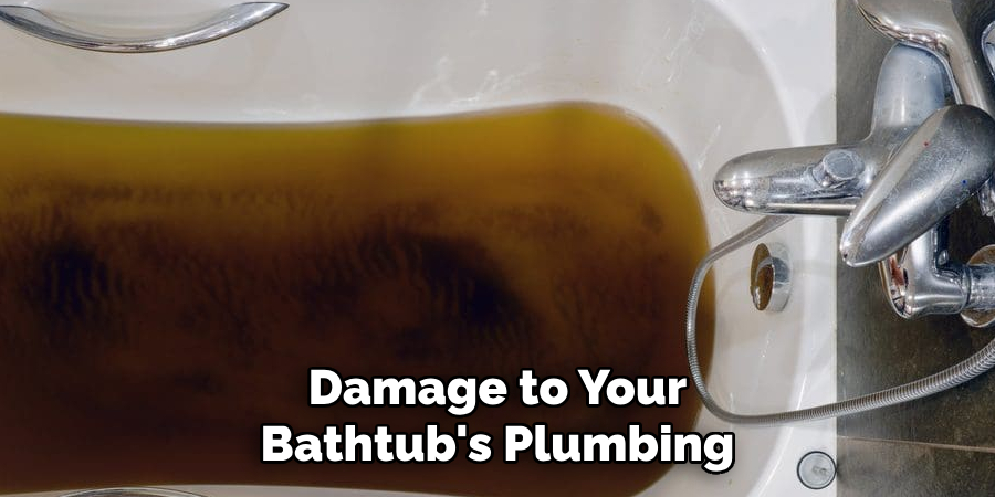 Damage to Your Bathtub's Plumbing