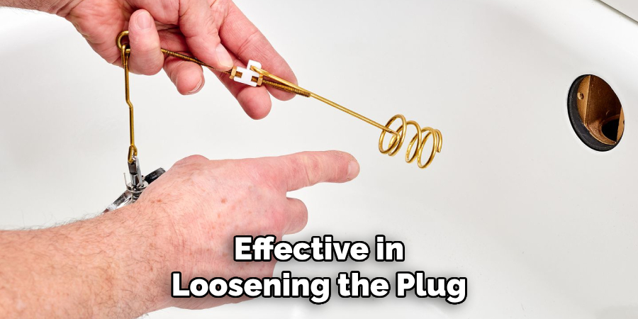 Effective in Loosening the Plug