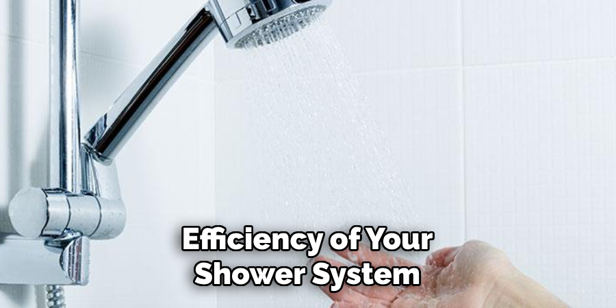 Efficiency of Your Shower System