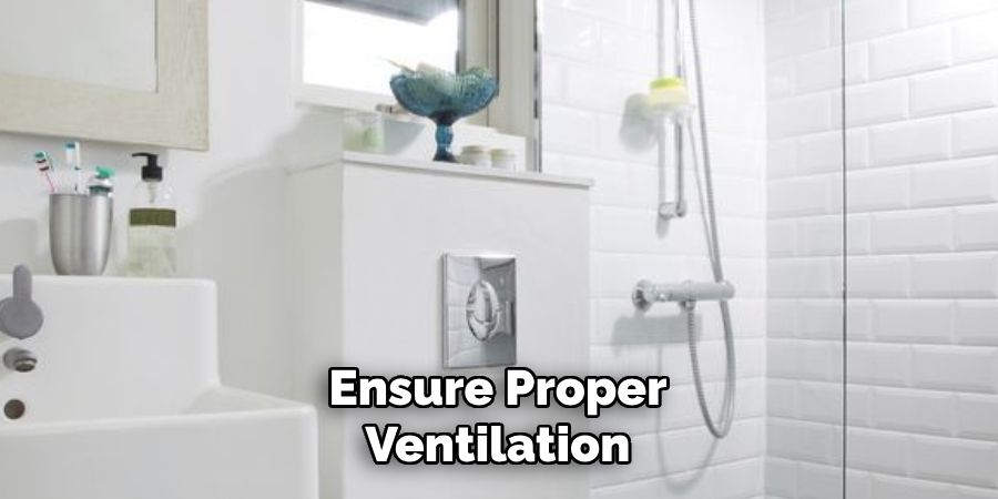 Ensure Proper Ventilation