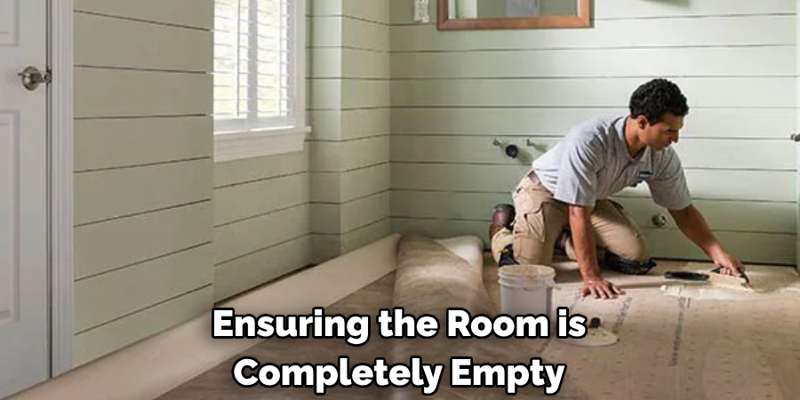 Ensuring the Room is Completely Empty