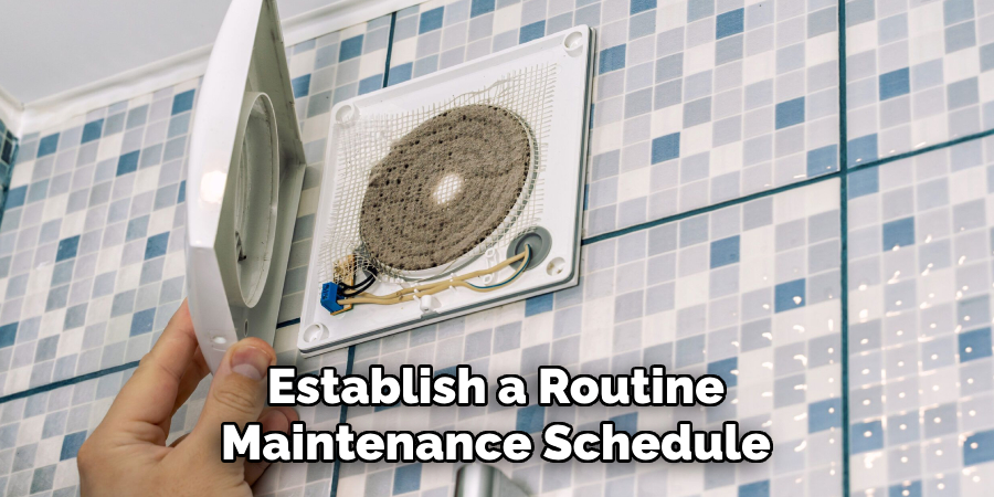 Establish a Routine Maintenance Schedule