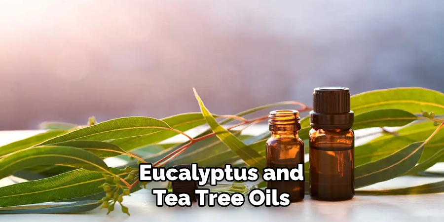 Eucalyptus and Tea Tree Oils