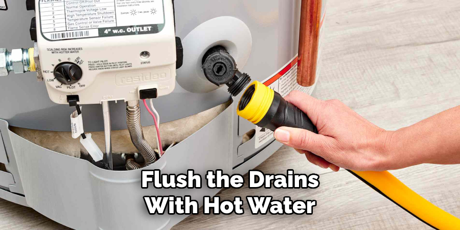 Flush the Drains With Hot Water