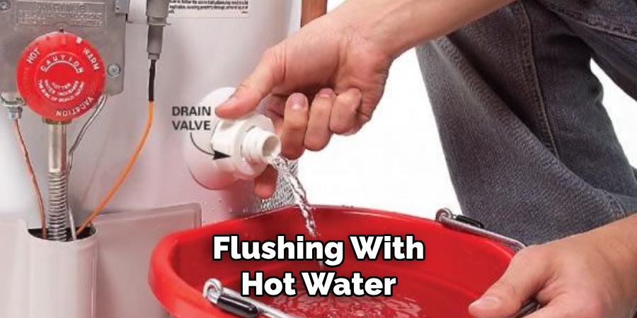 Flushing With Hot Water