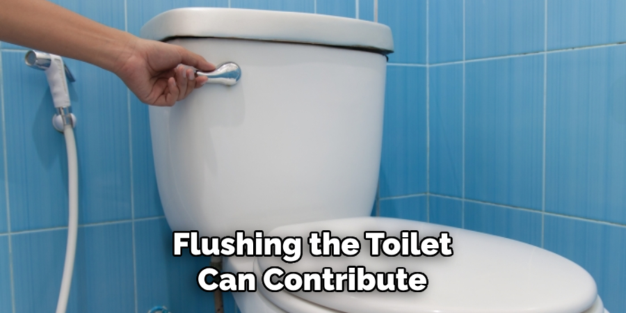 Flushing the Toilet Can Contribute