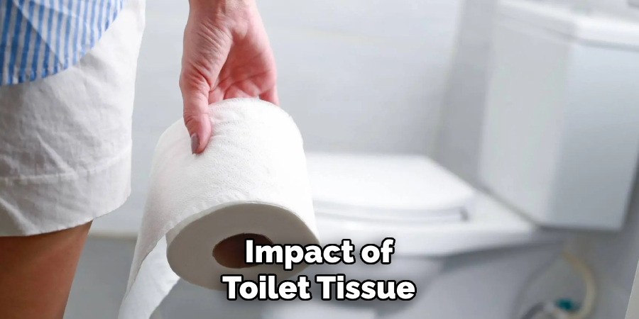 Impact of Toilet Tissue