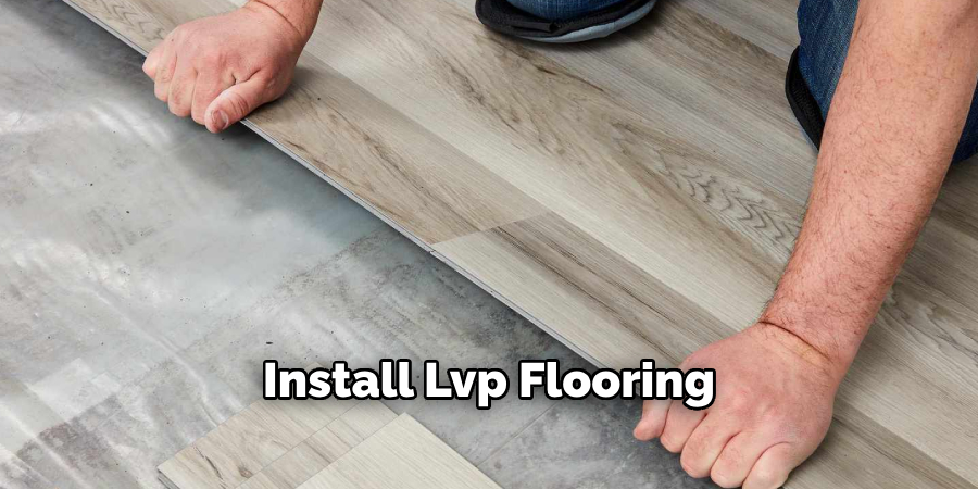 Install Lvp Flooring