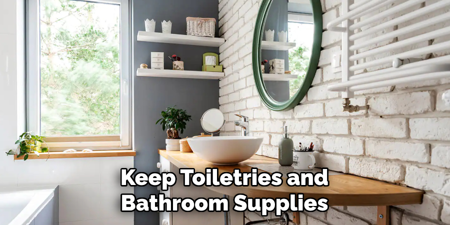 Keep Toiletries and Bathroom Supplies