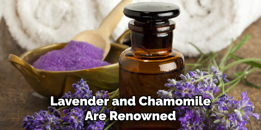 Lavender and Chamomile Are Renowned