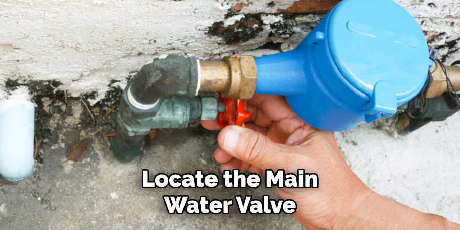 Locate the Main Water Valve