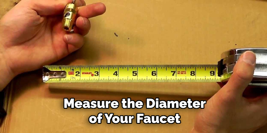 Measure the Diameter of Your Faucet