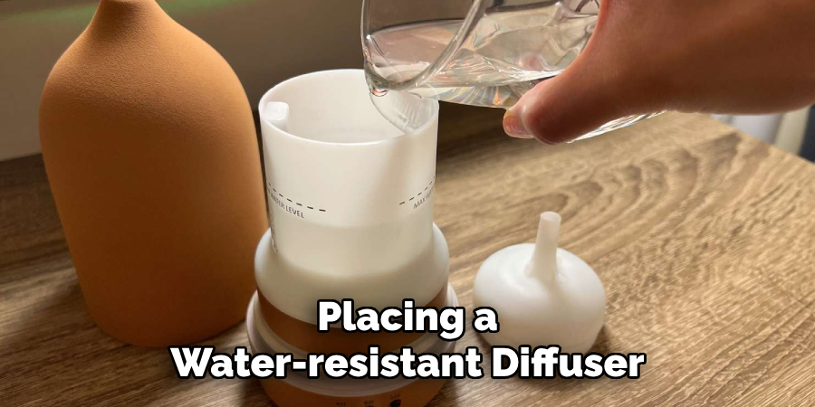 Placing a Water-resistant Diffuser