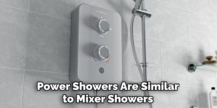 Power Showers Are Similar to Mixer Showers