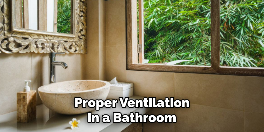 Proper Ventilation in a Bathroom