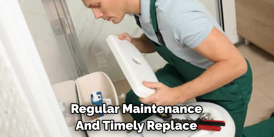 Regular Maintenance And Timely Replace
