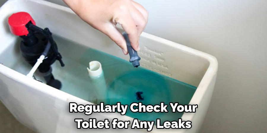 Regularly Check Your Toilet for Any Leaks