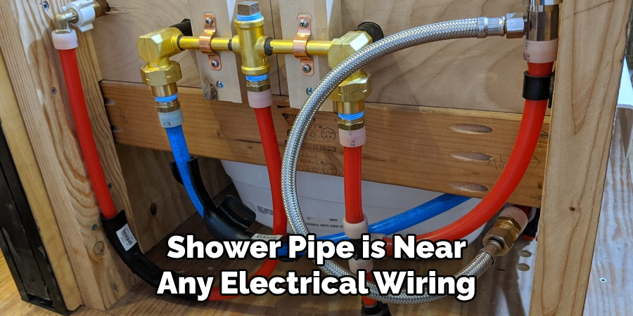 Shower Pipe is Near Any Electrical Wiring