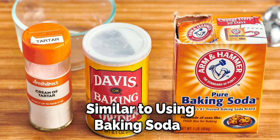 Similar to Using Baking Soda 