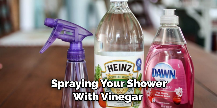 Spraying Your Shower With Vinegar 