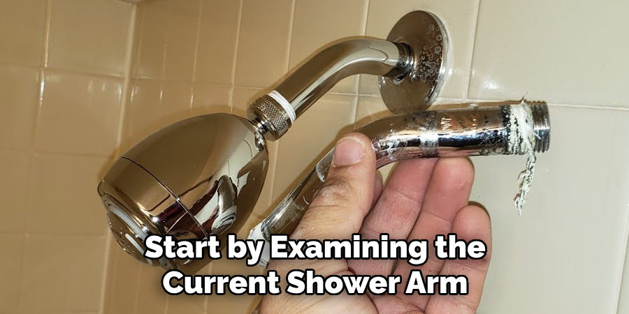 Start by Examining the Current Shower Arm