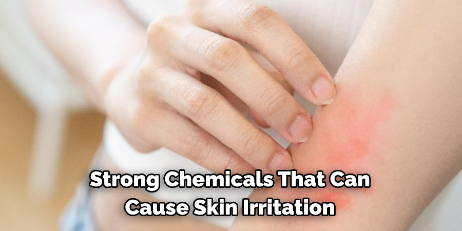 Strong Chemicals That Can Cause Skin Irritation
