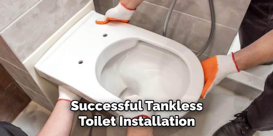 Successful Tankless Toilet Installation