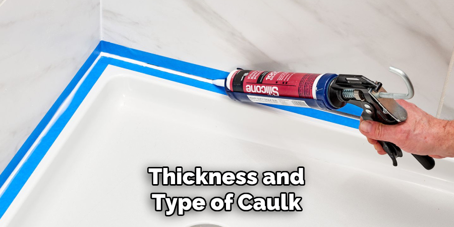 Thickness and Type of Caulk