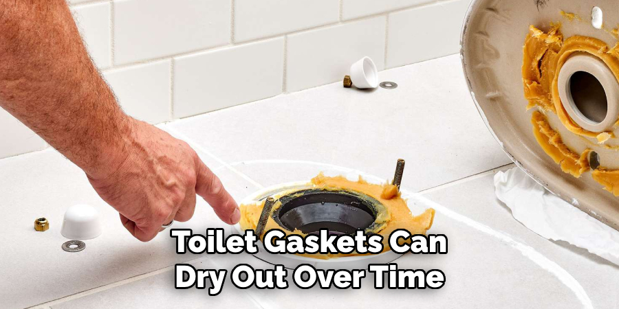 Toilet Gaskets Can Dry Out Over Time