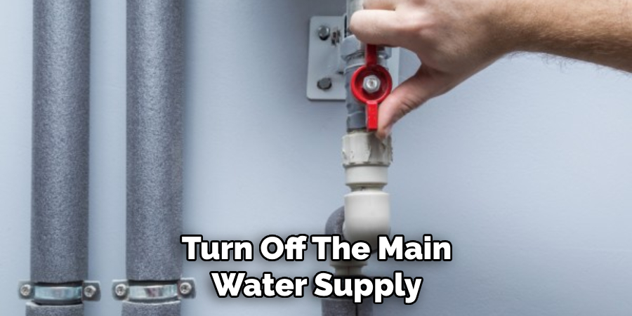 Turn Off the Main Water Supply