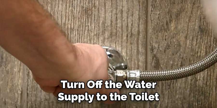 Turn Off the Water Supply to the Toilet