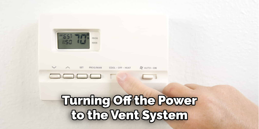 Turning Off the Power to the Vent System