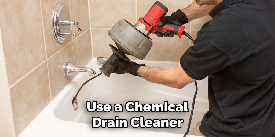 Use a Chemical Drain Cleaner