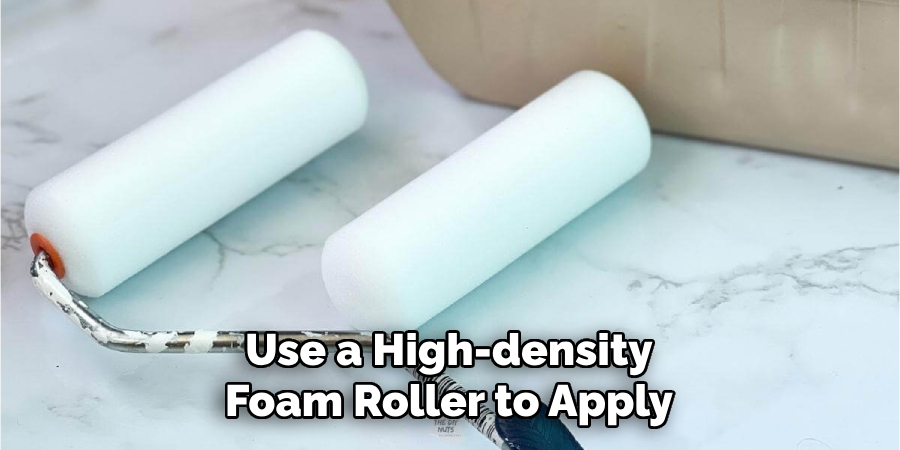 Use a High-density Foam Roller to Apply