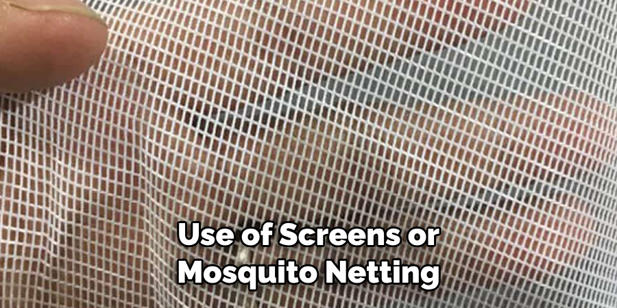 Use of Screens or Mosquito Netting