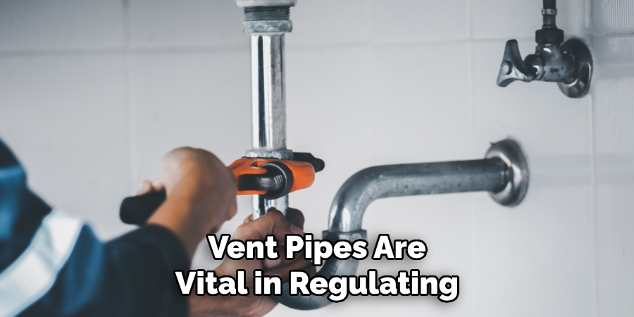 Vent Pipes Are Vital in Regulating