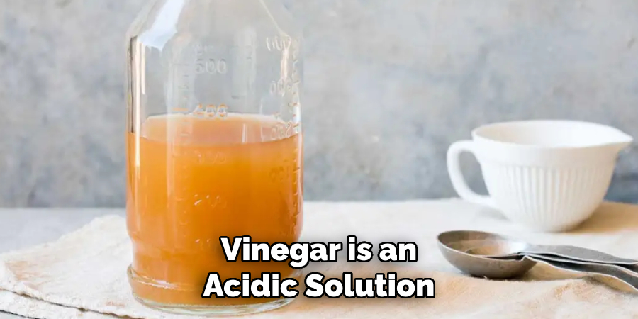 Vinegar is an Acidic Solution