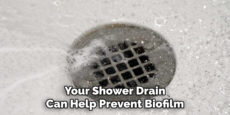 Your Shower Drain Can Help Prevent Biofilm